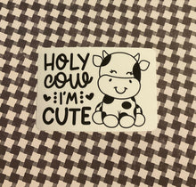 Load image into Gallery viewer, Holy Cow I’m Cute Sticker
